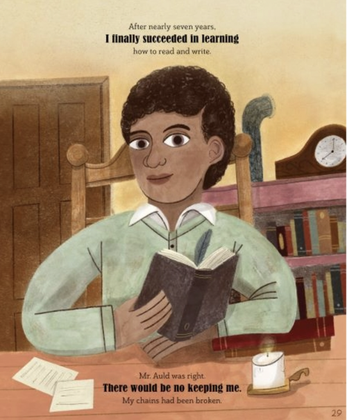 Bread for Words: A Frederick Douglass Story by Shana Keller
As a child, Frederick Douglass knew that learning to read and write would be the first step in his quest