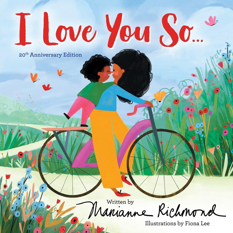 I Love You So: 20th Anniversary Edition by Marianne Richmond
Celebrate the 20th anniversary edition of I LOVE YOU SO! This adorable classic puts into words the indes