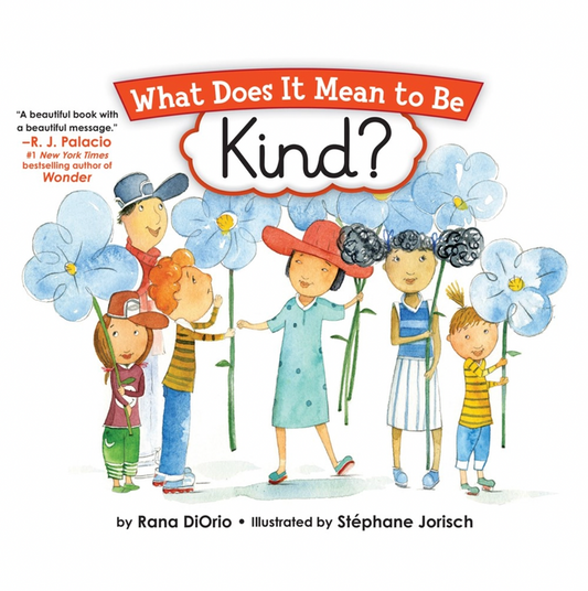 What Does It Mean to be Kind? By Rana DiOrio
In a chaotic world, one of the best things we can do is spread kindness. But what does that mean?What Does It Mean to Be