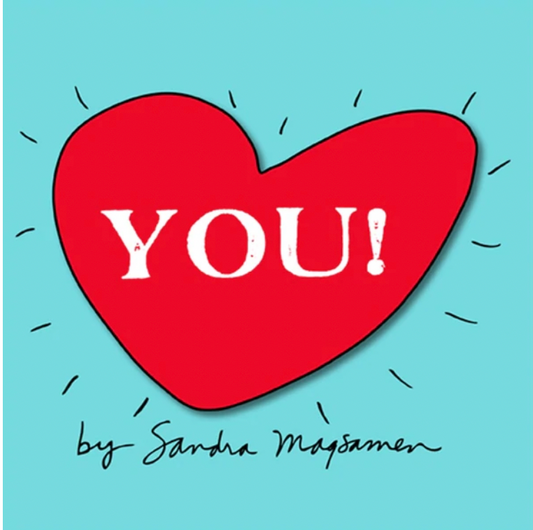You! by Sandra Magsamen
A life full of adventure first requires big dreams. And big dreams need big encouragement. From world-renowned author and artist Sandra Magsa