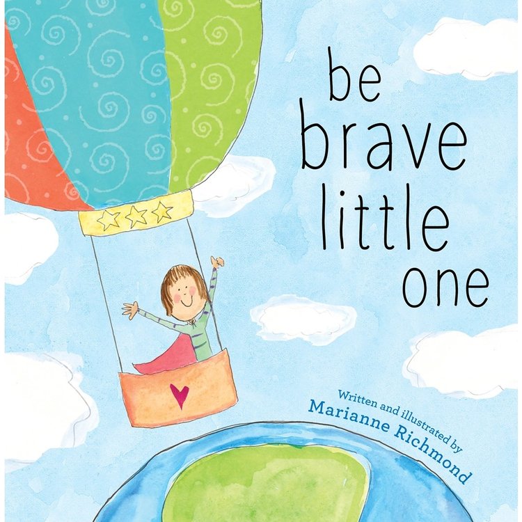Be Brave Little one by Marianne Richmond
This positive, uplifting book helps you cheer your child on, from a beloved bestselling author whose books are quickly becom